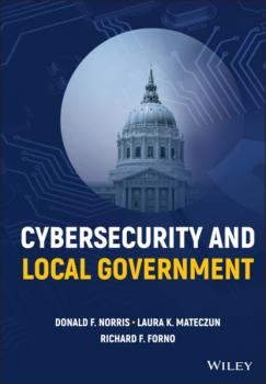 Читать Cybersecurity and Local Government - Donald F. Norris