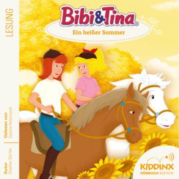 Читать Ein heißer Sommer - Bibi & Tina - Hörbuch, Folge 10 (Ungekürzt) - Stephan Gürtler