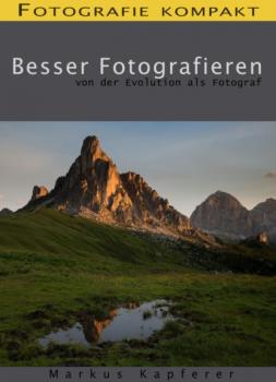 Читать Fotografie kompakt: Besser Fotografieren - Markus Kapferer