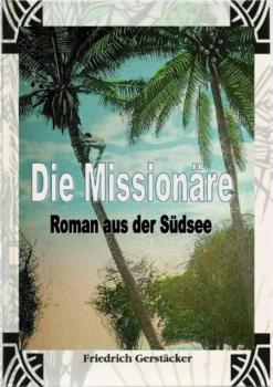 Читать Die Missionäre - Gerstäcker Friedrich