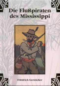 Читать Die Flusspiraten des Mississippi - Gerstäcker Friedrich