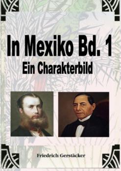 Читать In Mexiko Bd. 1 - Gerstäcker Friedrich