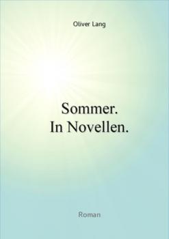 Читать Sommer. In Novellen. - Oliver Lang
