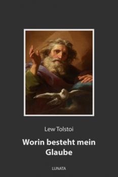 Читать Worin besteht mein Glaube - Лев Толстой
