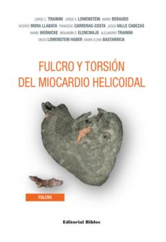 Читать Fulcro y torsión del miocardio helicoidal - Jorge C. Trainini