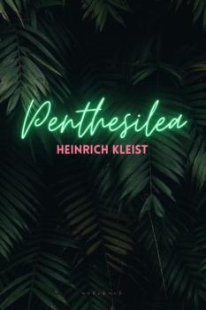 Читать Penthesilea - Heinrich von Kleist