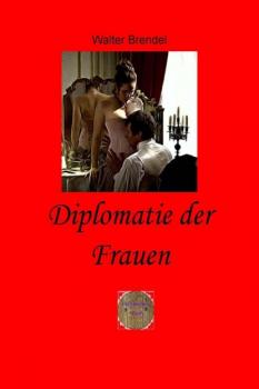 Читать Diplomatie der Frauen - Walter Brendel