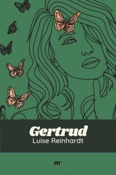 Читать Gertrud - Luise Reinhardt