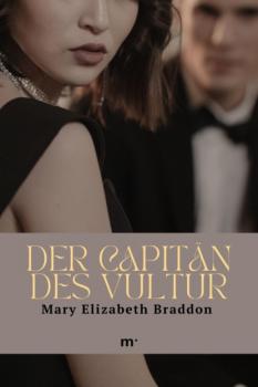 Читать Der Capitän des Vultur - Мэри Элизабет Брэддон