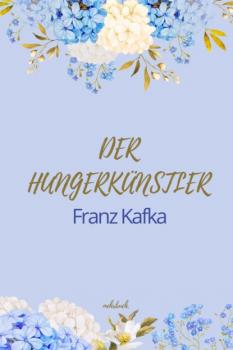 Читать Der Hungerkünstler - Franz Kafka