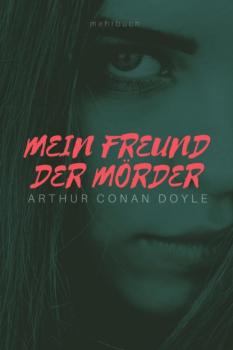 Читать Mein Freund der Mörder - Arthur Conan Doyle