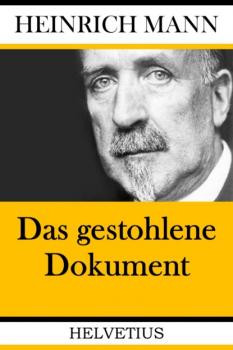 Читать Das gestohlene Dokument - Heinrich Mann