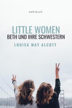 Читать Little Women: Beth und ihre Schwestern - Луиза Мэй Олкотт