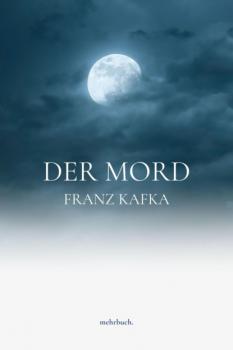Читать Der Mord - Franz Kafka