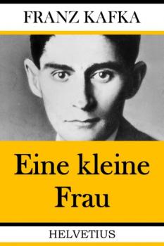 Читать Eine kleine Frau - Franz Kafka