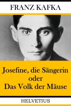 Читать Josefine, die Sängerin oder Das Volk der Mäuse - Franz Kafka
