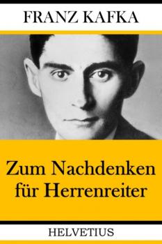 Читать Zum Nachdenken für Herrenreiter - Franz Kafka