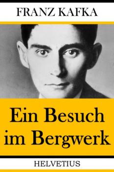 Читать Ein Besuch im Bergwerk - Franz Kafka