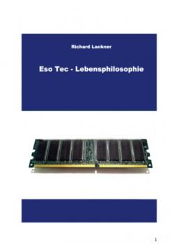 Читать EsoTec Lebensphilosophie - Richard Lackner