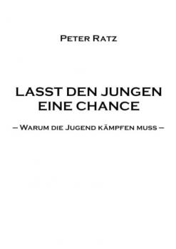 Читать Lasst den Jungen eine Chance - Peter Ratz