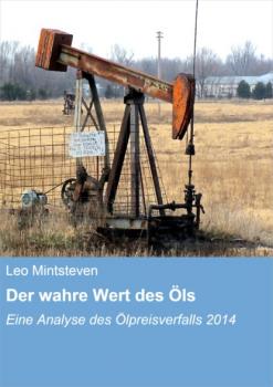 Читать Der wahre Wert des Öls - Leo Mintsteven