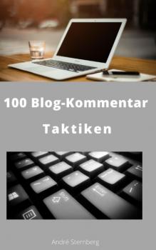 Читать 100 Blog-Kommentar Taktiken - André Sternberg