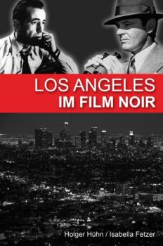 Читать Los Angeles im Film noir - Holger Hühn