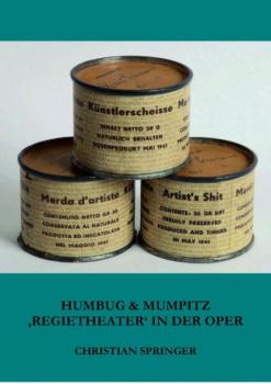 Читать Humbug & Mumpitz – 'Regietheater' in der Oper - Christian Springer