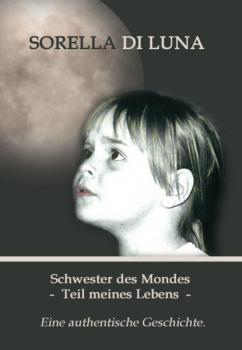 Читать Schwester des Mondes - Teil meines Lebens - Sorella Di Luna
