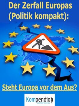 Читать Der Zerfall Europas (Politik kompakt) - Alessandro Dallmann