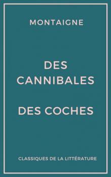 Читать Des cannibales - Des coches (Essais) - Michel de Montaigne