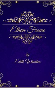 Читать Edith Wharton: Ethan Frome (English Edition) - Edith Wharton