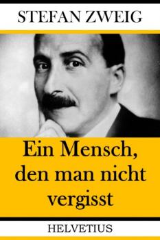 Читать Ein Mensch, den man nicht vergisst - Stefan Zweig