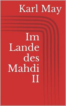 Читать Im Lande des Mahdi II - Karl May