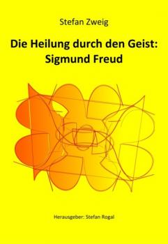 Читать Die Heilung durch den Geist: Sigmund Freud - Stefan Zweig