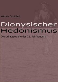 Читать Dionysischer Hedonismus - Werner Schatten