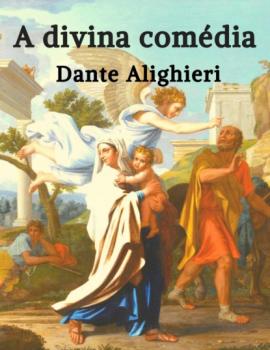 Читать Dante Alighieri: A Divina Comédia - Dante Alighieri