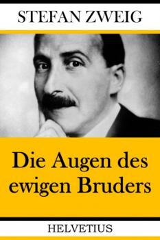 Читать Die Augen des ewigen Bruders - Stefan Zweig