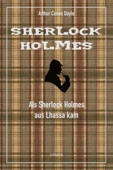 Читать Als Sherlock Holmes aus Lhassa kam - Arthur Conan Doyle