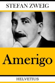 Читать Amerigo - Stefan Zweig