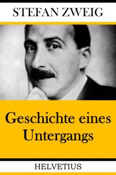 Читать Geschichte eines Untergangs - Stefan Zweig