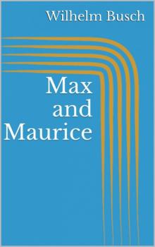 Читать Max and Maurice - Вильгельм Буш