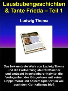 Читать Lausbubengeschichten & Tante Frieda - Teil 1 - Ludwig Thoma