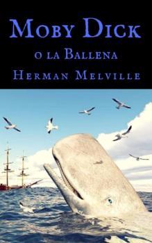 Читать Moby Dick o la Ballena - Herman Melville