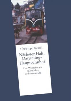 Читать Nächster Halt: Darjeeling-Hauptbahnhof - Christoph Kessel