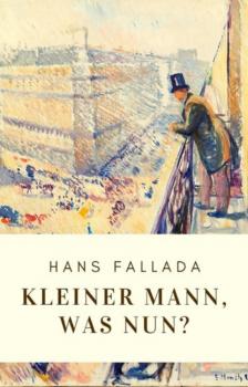 Читать Hans Fallada: Kleiner Mann, was nun? - Ханс Фаллада