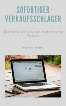 Читать Sofortiger Verkaufsschlager - André Sternberg