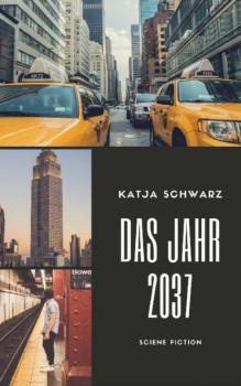 Читать Das Jahr 2037 - Katja Schwarz