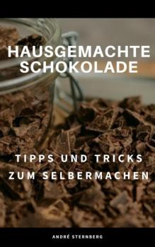 Читать Hausgemachte Schokolade - André Sternberg