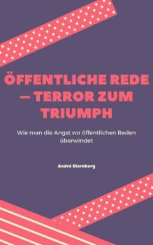 Читать Öffentliche Rede – Terror zum Triumph - André Sternberg